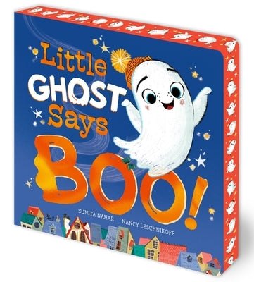 Little Ghost Says Boo! by Nahar, Sunita