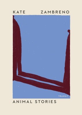 Animal Stories by Zambreno, Kate