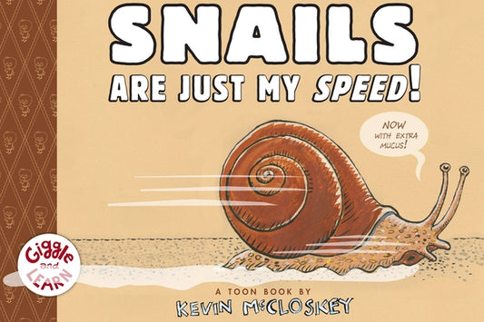 Snails Are Just My Speed! by McCloskey, Kevin