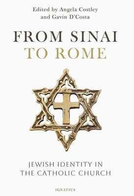 From Sinai to Rome: Jewish Identity in the Catholic Church by Costley, Angela