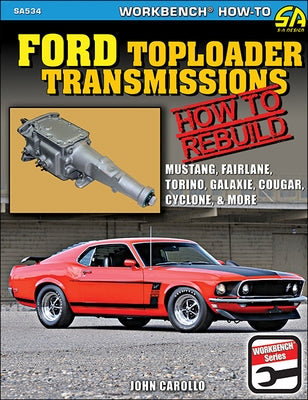 Ford Toploader Transmissions: How to Rebuild by Carollo, John