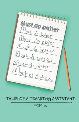 Must Do Better: Tales of a Teaching Assistant by Monan, Michelle