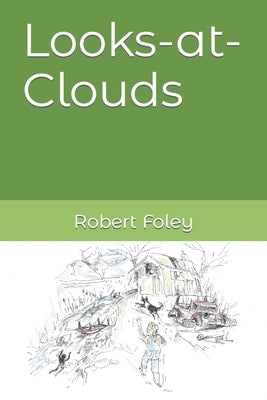 Looks-at-Clouds by Foley, Robert