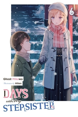 Days with My Stepsister, Vol. 6 (Light Novel) by Ghost Mikawa, Ghost