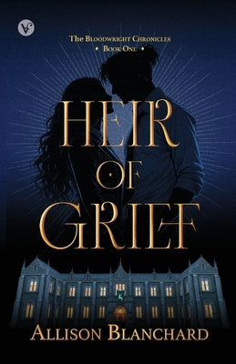 Heir of Grief by Blanchard, Allison
