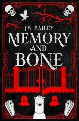 Memory and Bone by Bailey, J. S.