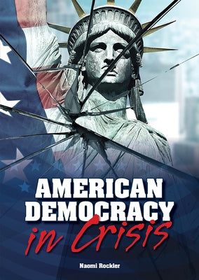 American Democracy in Crisis by Rockler, Naomi