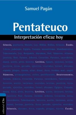El Pentateuco: Interpretaci��n eficaz hoy by PagÃ¡n, Samuel