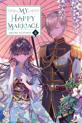 My Happy Marriage, Vol. 4 (Light Novel): Volume 4 by Agitogi, Akumi