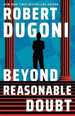 Beyond Reasonable Doubt: Keera Duggan by Dugoni, Robert