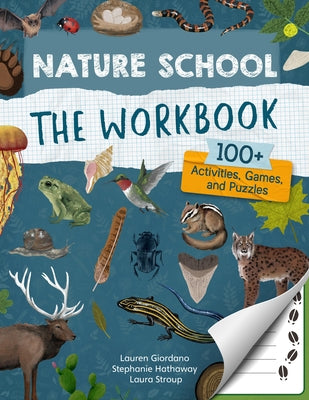 Nature School: The Workbook: 100+ Activities, Games, and Puzzles by Giordano, Lauren