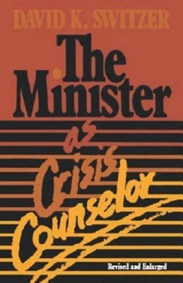 The Minister as Crisis Counselor Revised Edition by Switzer, David K.