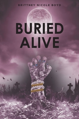 Buried Alive by Boyd, Brittney Nicole