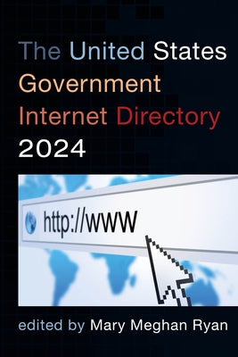 The United States Government Internet Directory 2024 by Ryan, Mary Meghan