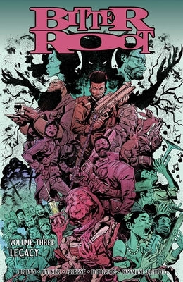 Bitter Root Volume 3: Legacy by Walker, David F.
