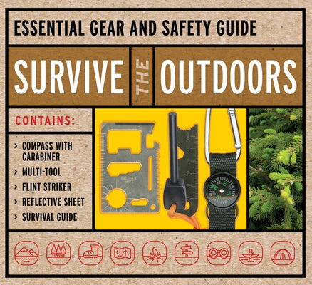 Survive the Outdoors Kit: Essential Gear and Safety Guide - Contains: Compass with Carabiner, Multi-Tool, Flint Striker, Reflective Sheet, Survi by Editors of Chartwell Books