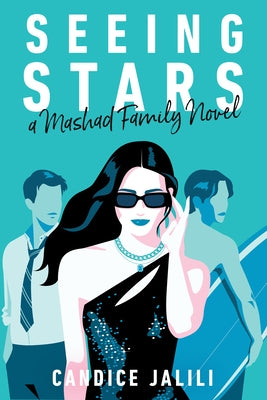 Seeing Stars: A Mashad Family Novel by Jalili, Candice