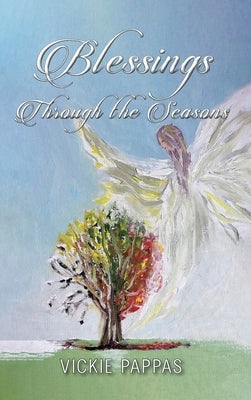 Blessings Through the Seasons by Pappas, Vickie