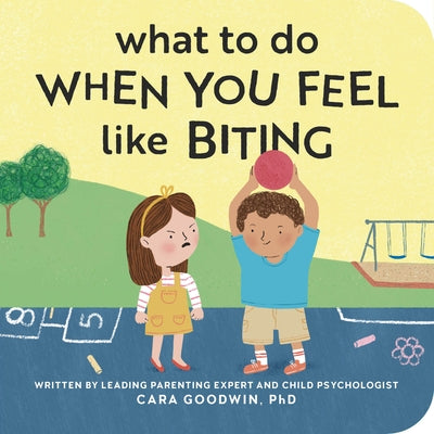 What to Do When You Feel Like Biting by Goodwin, Cara