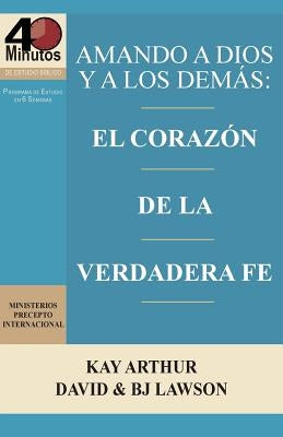 Amando a Dios y a Los Demas / Loving God and Others by Arthur, Kay