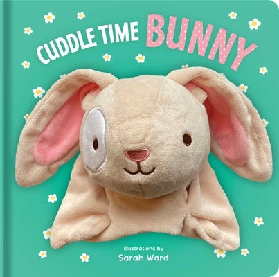 Cuddle Time Bunny: Hand Puppet Book: Board Book with Plush Hand Puppet by Ward, Sarah