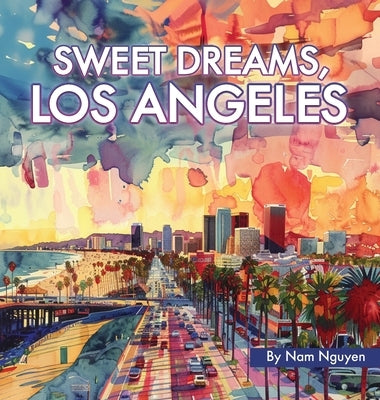 Sweet Dreams, Los Angeles by Nguyen, Nam Viet