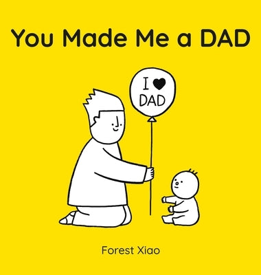 You Made Me a Dad by Xiao, Forest
