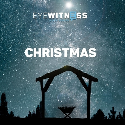 Eyewitness Bible Series: Christmas Collection by Institute, Christian History