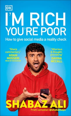 I'm Rich, You're Poor: How to Give Social Media a Reality Check by Ali, Shabaz