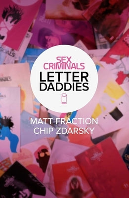 Sex Criminals: The Collected Letter Daddies by Fraction, Matt