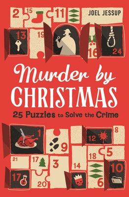 Murder by Christmas: 25 Days to Solve the Crime by Jessup, Joel
