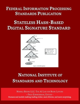 Stateless Hash-Based Digital Signature Standard: Federal Information Processing Standards 205 by U S Dept of Commerce