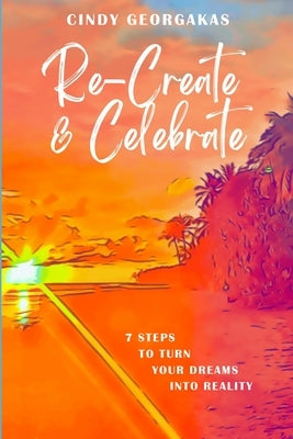 Re-Create & Celebrate by Georgakas, Cindy