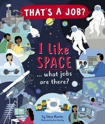 I Like Space ... What Jobs Are There? by Martin, Steve
