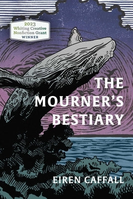 The Mourner's Bestiary by Caffall, Eiren