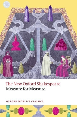 Measure for Measure: The New Oxford Shakespeare by Shakespeare, William