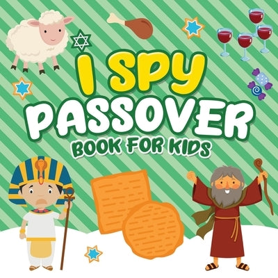 I Spy Passover Book for Kids: A Fun Guessing Game Book for Little Kids Ages 2-5 and all ages - A Great Pesach Passover gift for Kids and Toddlers by Press, Jewish Learning