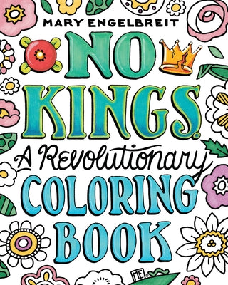 No Kings: A Revolutionary Coloring Book by Engelbreit, Mary