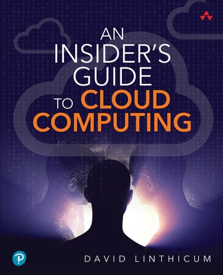 An Insider's Guide to Cloud Computing by Linthicum, David