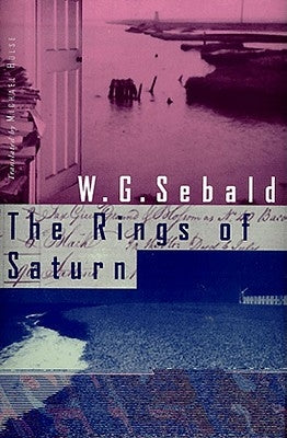 The Rings of Saturn by Sebald, W. G.