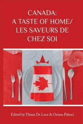 Canada: A Taste of Home/Les Saveurs de Chez Soi: Volume 66 by Palusci, Oriana