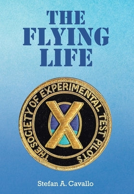 The Flying Life by Cavallo, Stefan A.