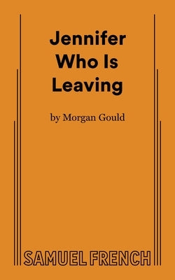 Jennifer Who Is Leaving by Gould, Morgan