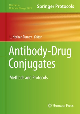 Antibody-Drug Conjugates: Methods and Protocols by Tumey, L. Nathan