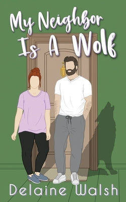 My Neighbor is a Wolf by Walsh, Delaine