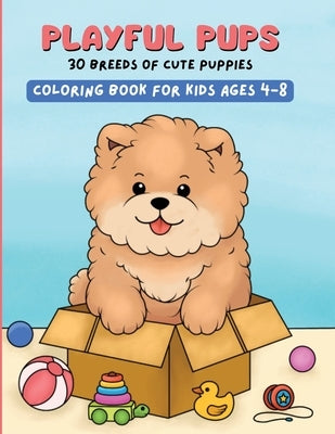 Playful Pups, 30 Breeds of Cute Puppies: Coloring Book for Kids Ages 4-8 by Imaginetales