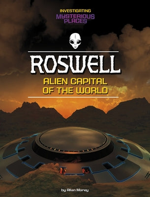 Roswell, Alien Capital of the World by Morey, Allan