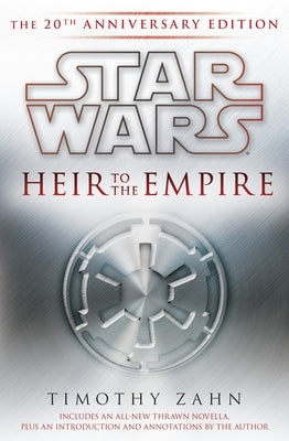 Heir to the Empire: Star Wars Legends: The 20th Anniversary Edition by Zahn, Timothy