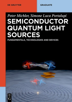 Semiconductor Quantum Light Sources: Fundamentals, Technologies and Devices by Michler, Peter