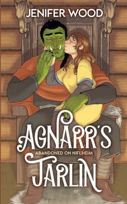 Agnarr's Jarlin: A Monster Romance With Space Orc Vikings by Wood, Jenifer